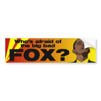 Who's Afraid of Fox? Bumper Sticker