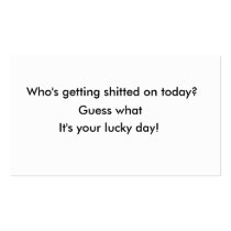 Who's getting shitted on today?, business cards