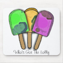 Who's Got The Lolly mousepads