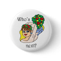 "Who's Next" Wedding & Bachelorette ID Button by Aquavel "Who's Next" Wedding & Bachelorette ID Button
