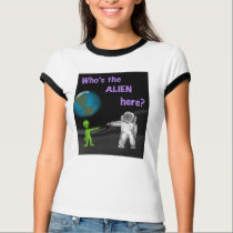 Who's the Alien Here? shirt