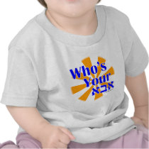 Who's your Abba / Daddy T Shirts