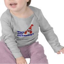 Who's Your Crawdaddy? t-shirts