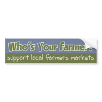 Who's Your Farmer? Bumper Sticker