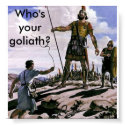 Who's your goliath? posters by levihimes Who's your goliath? posters