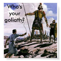 Who's your goliath? posters