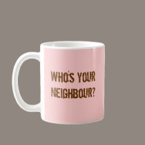 Who's Your Neighbour? mugs