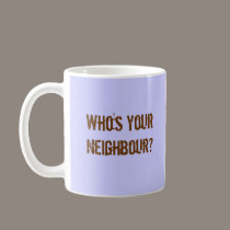 Who's Your Neighbour? mugs