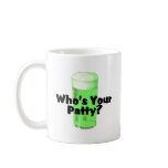 Whos Your Patty Green Beer Coffee Mug