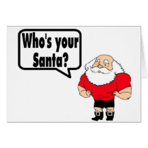 Whos Your Santa Santa Card
