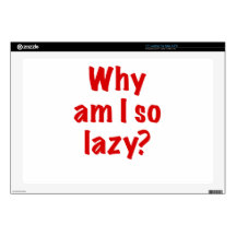 Why Am I So Lazy Skin For Laptop