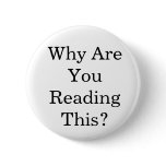 Why Are You Reading This? buttons
