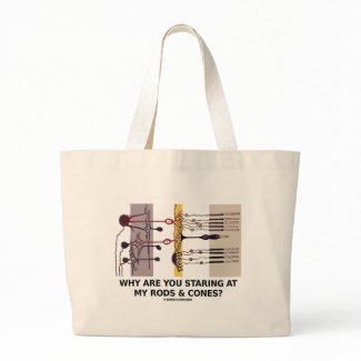 Why Are You Staring At My Rods & Cones? bag