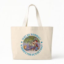 WHY BE NORMAL? BAG