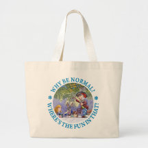 WHY BE NORMAL? BAG