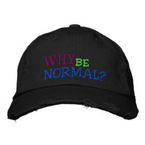 Why Be Normal Baseball Cap - Distressed embroidered hats by audrart Why Be Normal Baseball Cap - Distressed embroidered hats