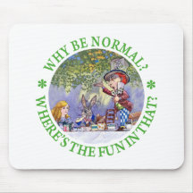 WHY BE NORMAL? MOUSE PADS