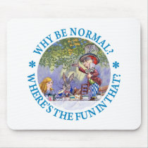 WHY BE NORMAL? MOUSE PAD
