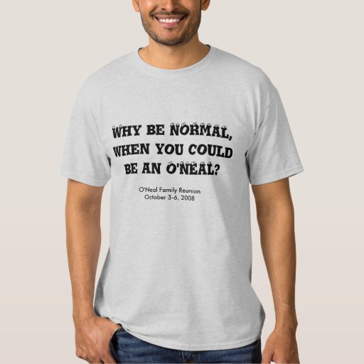 why-be-normal-reunion-shirt-zazzle