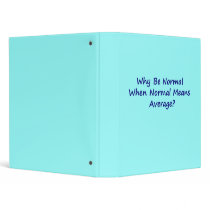 Why Be Normal When Normal Means Average? Vinyl Binders