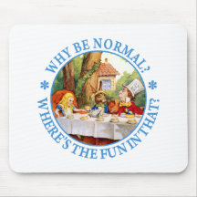 WHY BE NORMAL? WHERE'S THE FUN IN THAT? MOUSE PADS