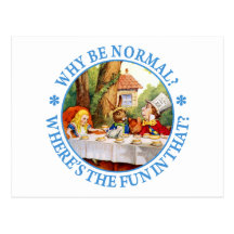 WHY BE NORMAL? WHERE'S THE FUN IN THAT? POST CARD