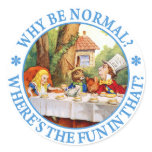 WHY BE NORMAL? WHERE'S THE FUN IN THAT? STICKER