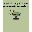 Why can't life give us limes? t-shirts by carlajean42 Why can't life give us limes? t-shirts