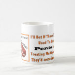 Why Can't They Make A Drug In Pill Form?!? Coffee Mug