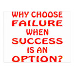 Why Choose Failure When Success Is An Option Post Cards