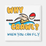 Why Crawl?  Butterfly! Fridge Magnets