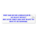 WHY DID RUSH LIMBAUGH HAVE SO MANY WIVES? STICKER bumper stickers by maximus7 WHY DID RUSH LIMBAUGH HAVE SO MANY WIVES? STICKER bumper stickers