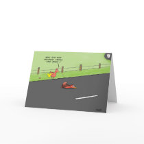 Why Did The Chicken Cross the Road? Card