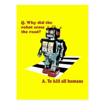 Why Did the Robot Cross the Road Post Card