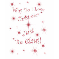 Why do I love Christmas? t-shirts