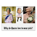 Why do Queens love to wear pink? cards