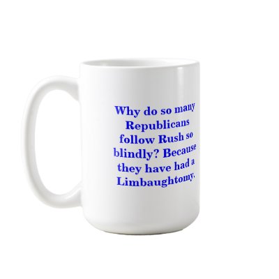 Why do so many Republicans follow Rush so blindly? Coffee Mug by maximus7