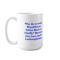 Why do so many Republicans follow Rush so blindly? mugs