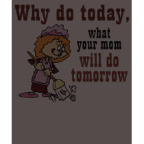 Why Do Today t-shirts by BloomingBouTees Why Do Today t-shirts