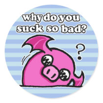 why do you suck so bad sticker?