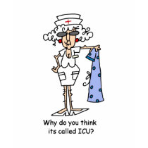 Why do you think it's called ICU? t-shirts