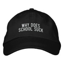 why does school suck embroidered hats