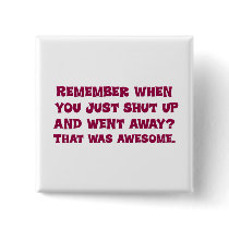 Why don't you just go away pinback button