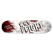 WHY I FIGHT Shreded Deck skateboards by brainfuel WHY I FIGHT Shreded Deck skateboards