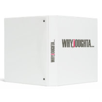 Why, I oughta... Vinyl Binder