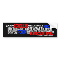 Why I'm a Republican - bumper sticker bumper stickers by therightidea Why I'm a Republican - bumper sticker bumper stickers