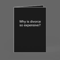 Why is Divorce Expensive cards