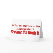 Why is Divorce so Expensive cards by GreasyGrandma Why is Divorce so Expensive cards