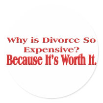 Why is Divorce so Expensive stickers by GreasyGrandma Why is Divorce so Expensive stickers
