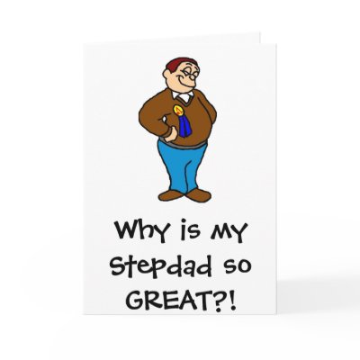Why is my Stepdad so GREAT?! Greeting Card by megan2478